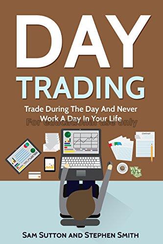 Day trading :day trading 1 and the predictable sto...