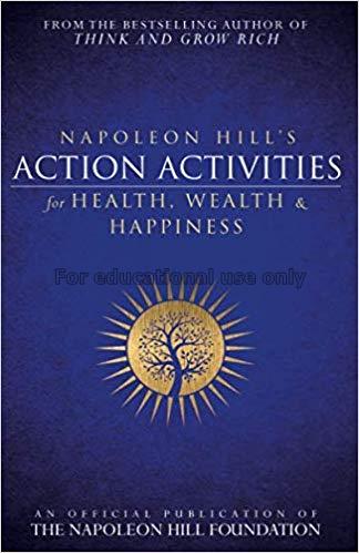 Napoleon Hill's action activities for health, weal...
