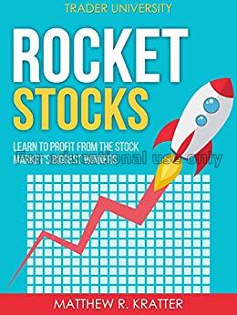 Rocket stocks : learn to profit from the stock mar...