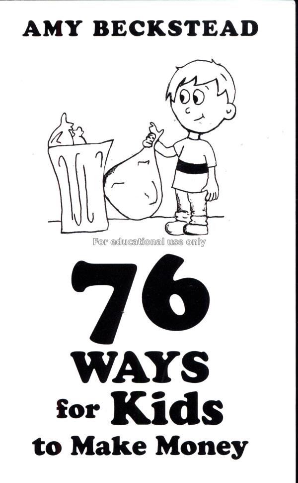 76 Ways for kids to make money / Amy Beckstead...