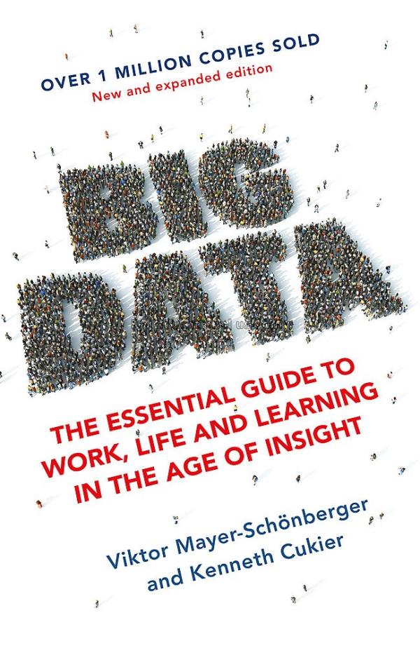 Big data :the essential guide to work, life and le...