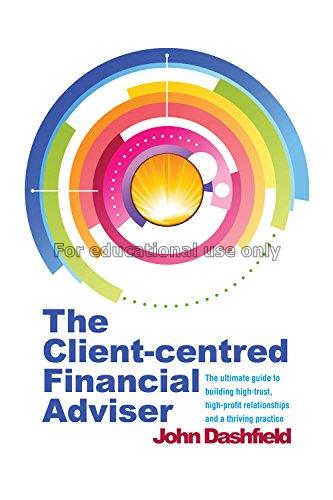 The client-centred financial adviser :the ultimate...