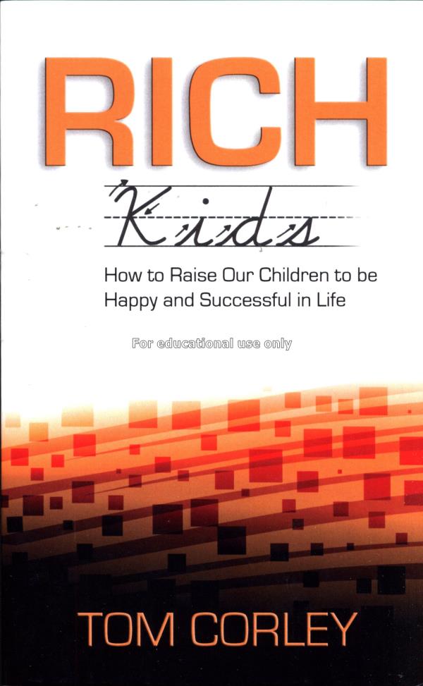 Rich Kids : how to raise our children to be happy ...