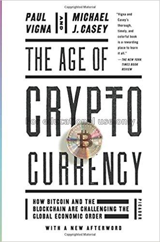 The age of cryptocurrency: how Bitcoin and digital...