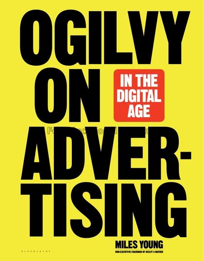 Ogilvy on advertising in the digital age /  Miles ...