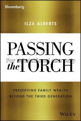 Passing the torch :  preserving family wealth beyo...