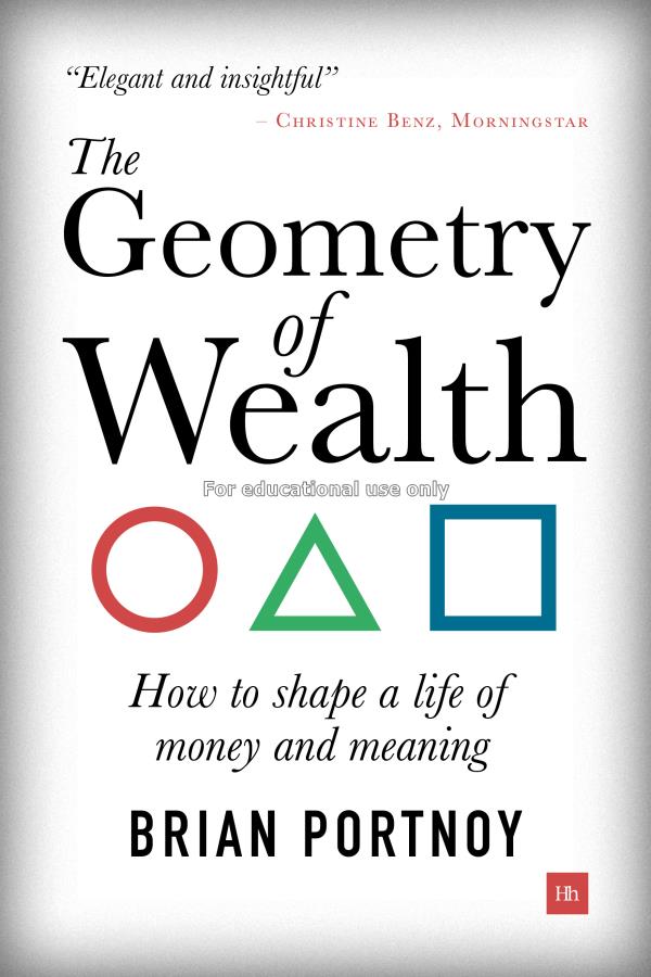The geometry of wealth :  how to shape a life of m...
