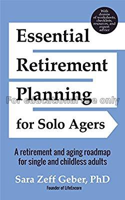 Essential retirement planning for solo agers :  a ...