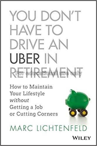 You don't have to drive an Uber in retirement : ho...