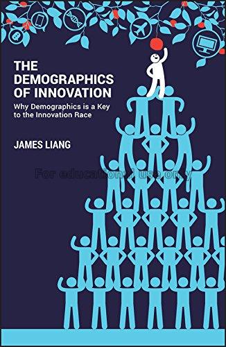 The demographics of innovation :why demographics i...