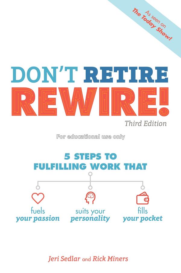 Don't retire, rewire! :5 steps to fulfilling work ...