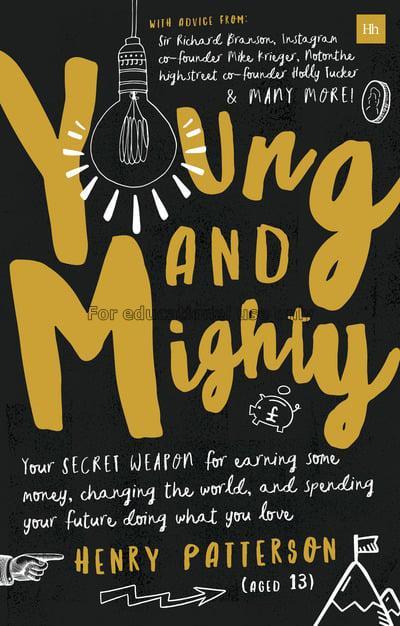 Young and mighty :your secret weapon for earning s...