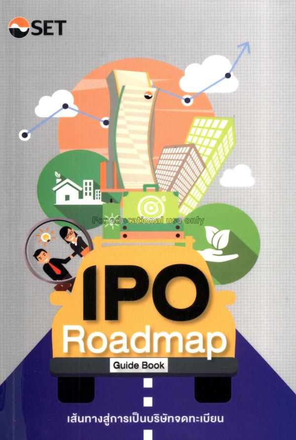 IPO roadmap guidebook : เส้นทางสู่การเป็นบริษัทจดท...