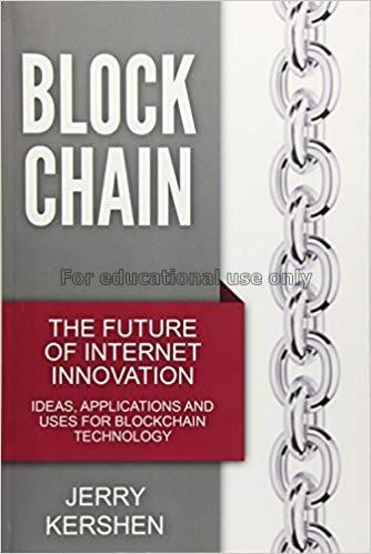 Blockchain :the future of internet innovation - id...