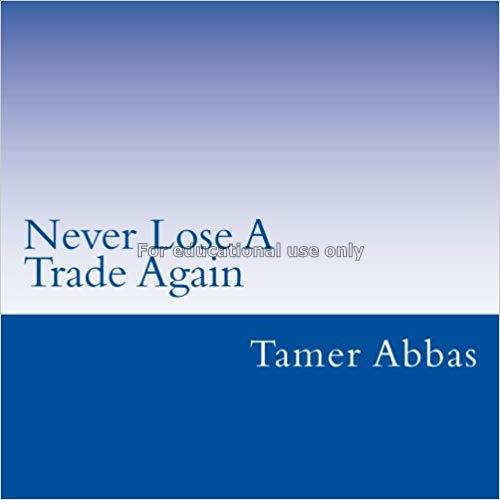 Never lose a trade again / Tamer Abbas...