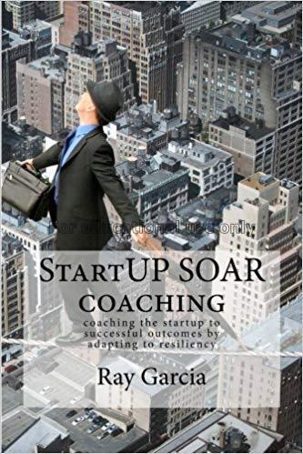 Startup soar coaching :successful outcomes by adap...