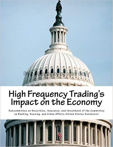 High frequency trading's impact on the economy/Sub...