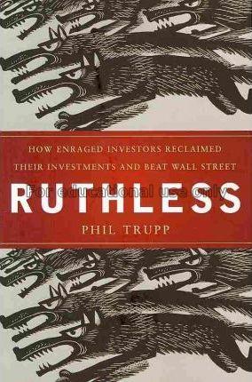 Ruthless :  how enraged investors reclaimed their ...