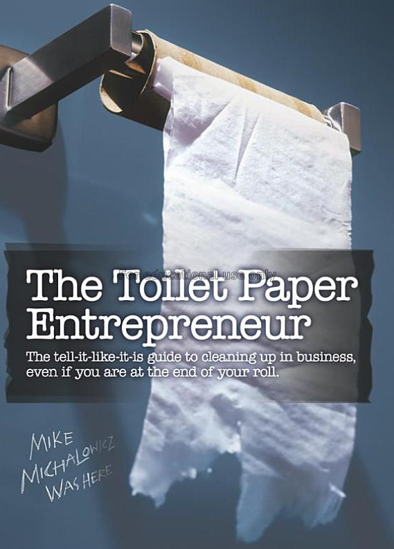 The toilet paper entrepreneur :the tell-it-like-it...