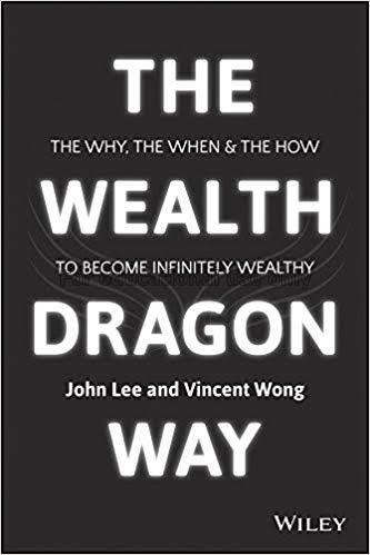 The wealth dragon way :the why, the when and the h...