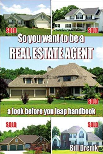 So you want to be a real estate agent :a look befo...