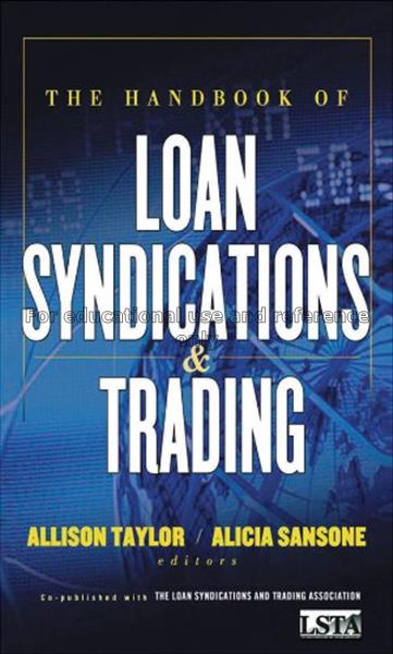 The handbook of loan syndications and trading / Al...