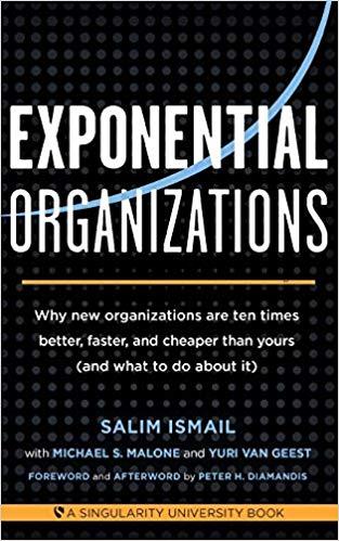 Exponential organizations : why new organizations ...