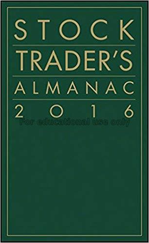 Stock trader's almanac 2016 / Jeffrey A. Hirsch & ...
