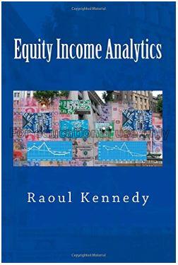 Equity income analytics / Raoul Kennedy...