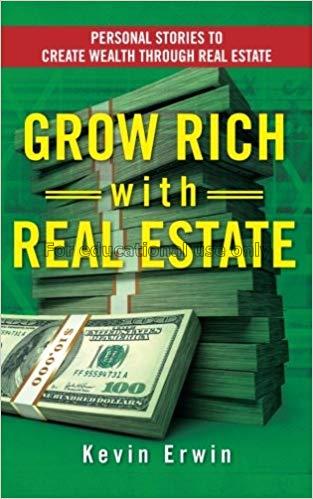 Grow rich with real estate : personal stories to c...