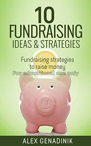 10 fundraising ideas & strategies:  fundraising st...