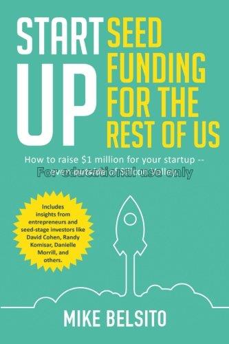 Startup seed funding for the rest of us :how to ra...