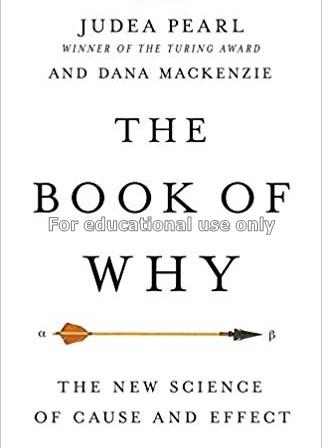 The book of why :  the new science of cause and ef...