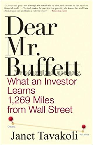 Dear Mr. Buffett :  what an investor learns 1,269 ...