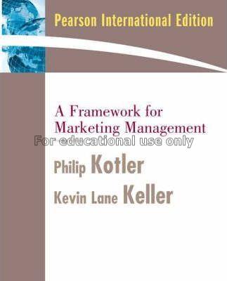 Framework for Marketing Management /Philip Kotler...