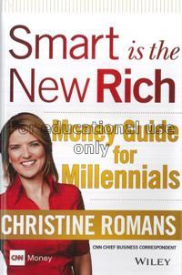 Smart is the new rich : money guide for millennial...