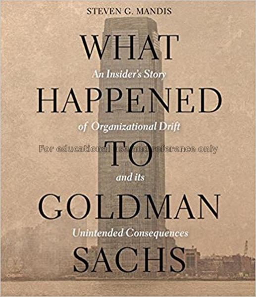 What happened to Goldman Sachs :  an insider's sto...