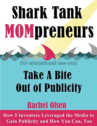 Shark tank mompreneurs take a bite out of publicit...