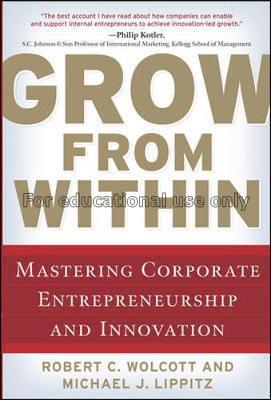 Grow from within :  mastering corporate entreprene...