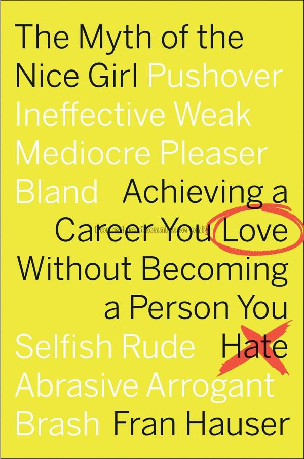 The myth of the nice girl: achieving a career you ...