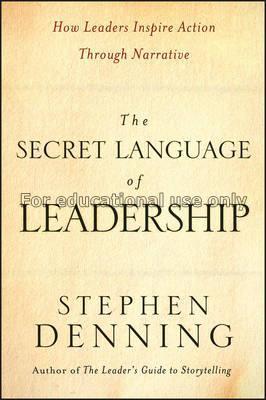 The secret language of leadership :  how leaders i...