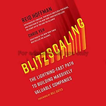 Blitzscaling: the lightning-fast path to building ...