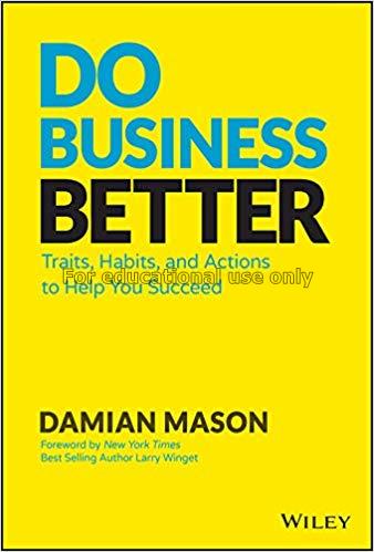 Do business better : traits, habits, and actions t...