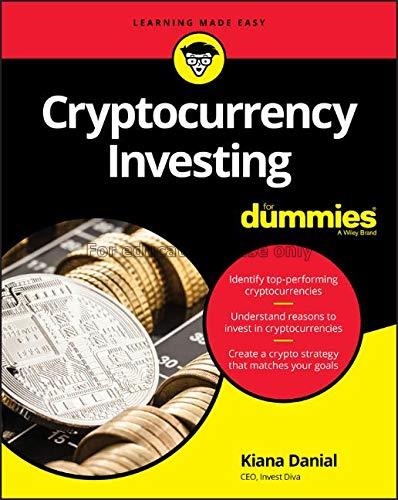Cryptocurrency investing for dummies / Kiana Dania...