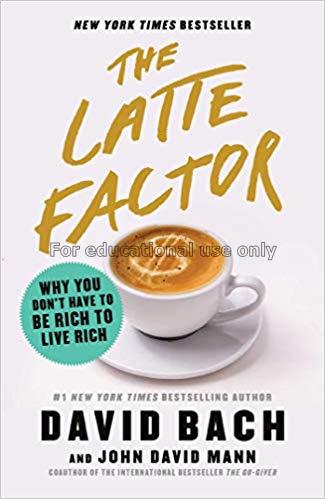 The latte factor :why you don't have to be rich to...