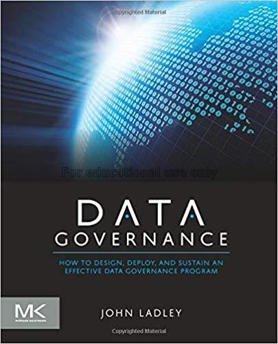 Data governance: how to design, deploy and sustain...