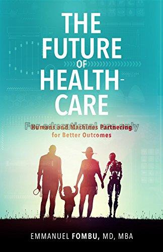 The future of healthcare: humans and machines part...