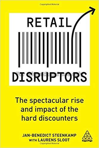 Retail disruptors : the spectacular rise and impac...