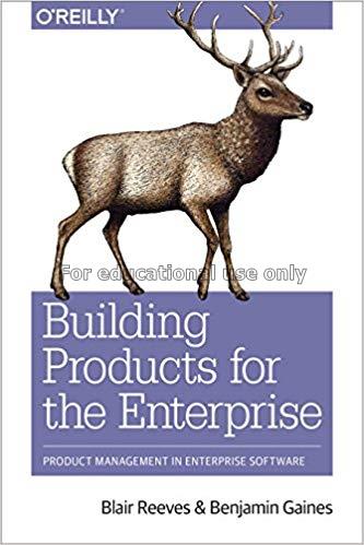 Building products for the enterprise: product mana...