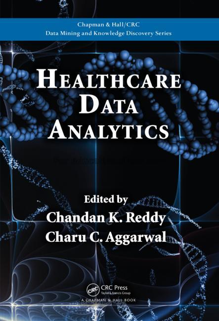Healthcare data analytics /  edited by Chandan K. ...